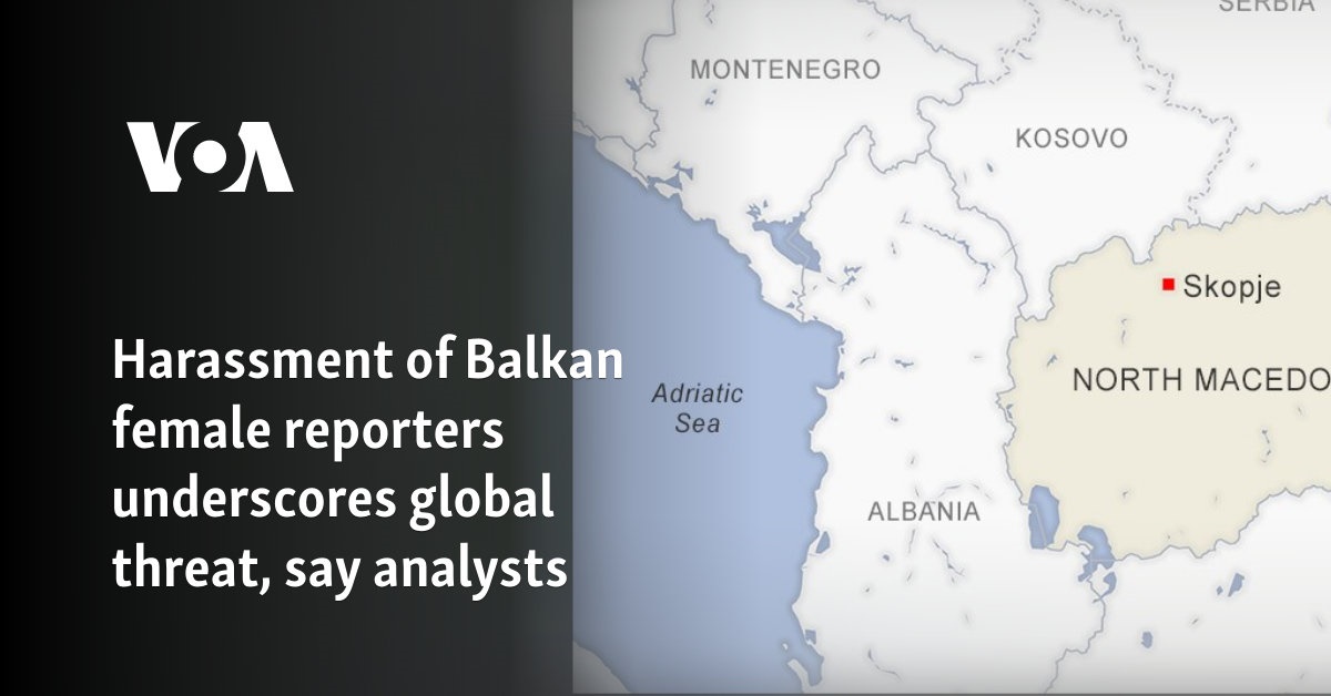 Harassment of Balkan Women Reporters Highlights a Global Crisis for Press Freedom