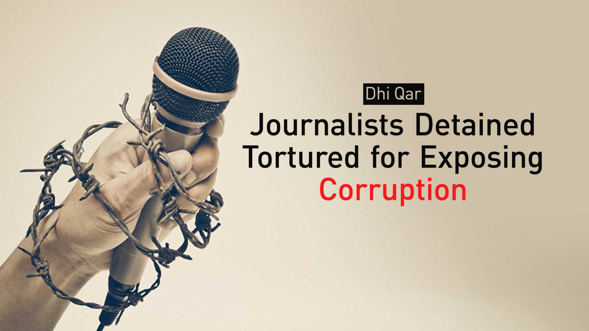 Journalists Detained and Tortured in Dhi Qar for Exposing Corruption and Protests