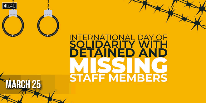 International Day of Solidarity with Detained and Missing Staff Members – March 25, 2025