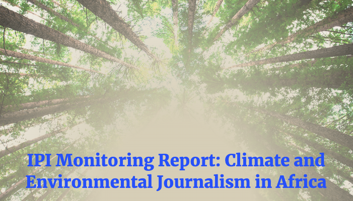 Climate and Environmental Journalism in Africa — Mapping Challenges, Risks and Strategic Support